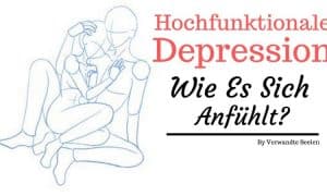 Hochfunktionale Depression - Wie es sich anfühlt
